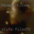 Sluts filed