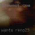 Wants Reno